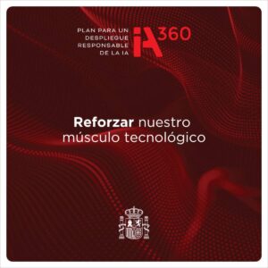 Presentado el Plan IA360  para impulsar el desarrollo de la IA en España con seguridad y competitividad