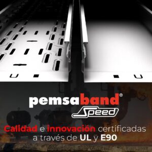Pemsaband® Speed: la innovación que demuestra su fiabilidad con las certificaciones E90 y UL